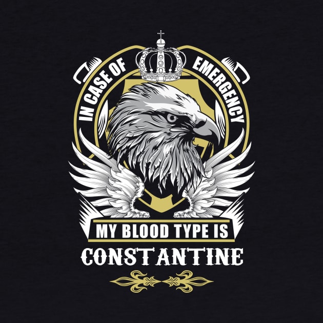 Constantine Name T Shirt - In Case Of Emergency My Blood Type Is Constantine Gift Item by AlyssiaAntonio7529